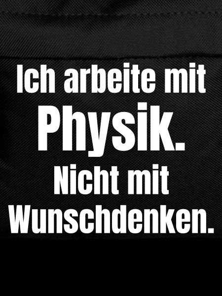Physik statt Wunschdenken