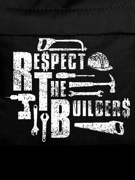 Respect the Builders