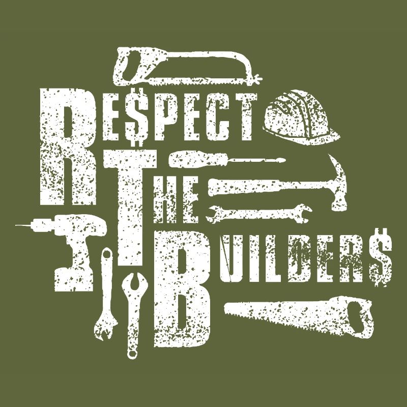 Respect the Builders