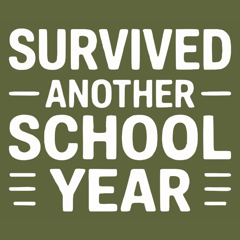 Survived Another School Year Statement