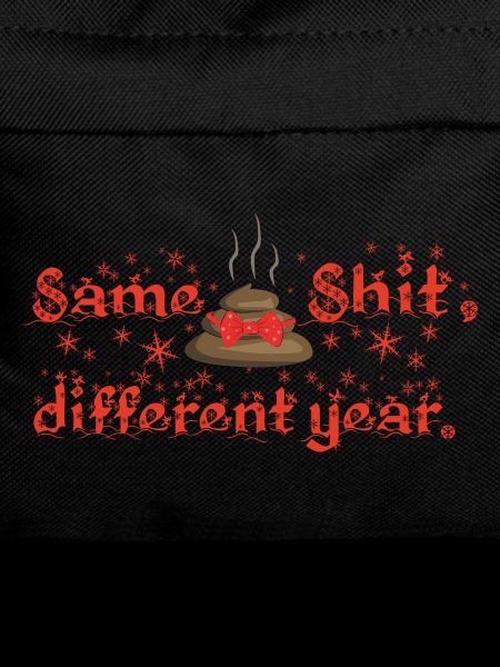 Same Shit - different year, ugly christmas