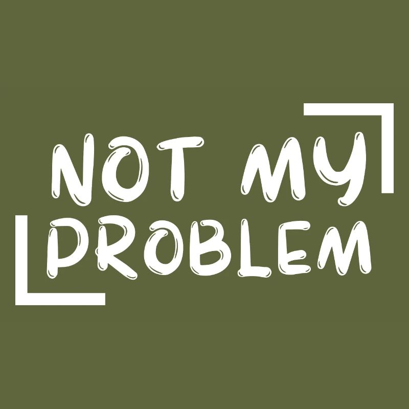 not my problem gift Geschenkidee