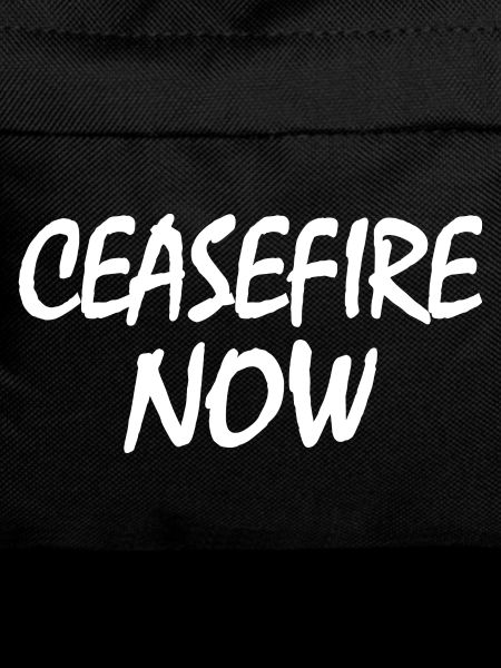 Ceasefire now