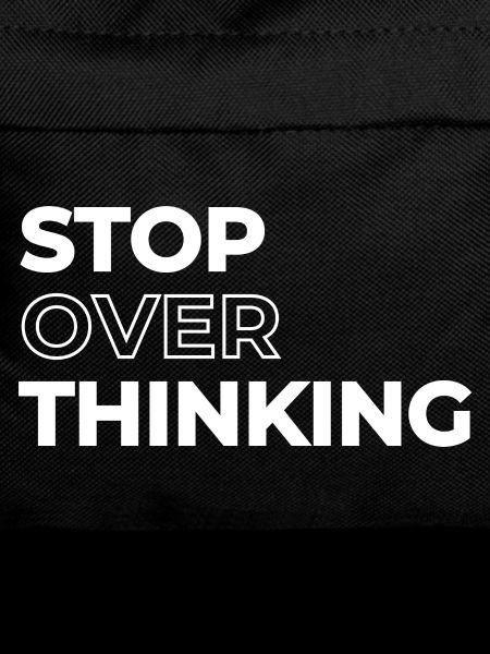 Positive Quote Stop Overthinking