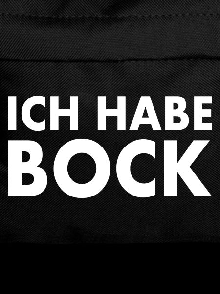 Ich habe bock