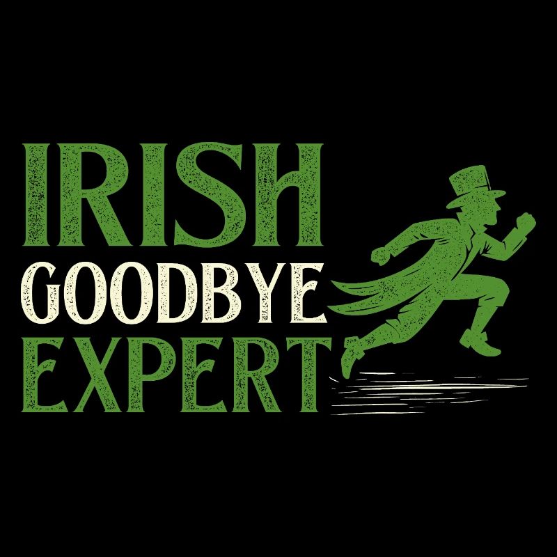 Irish Goodbye Expert St. Patrick's St. Paddys