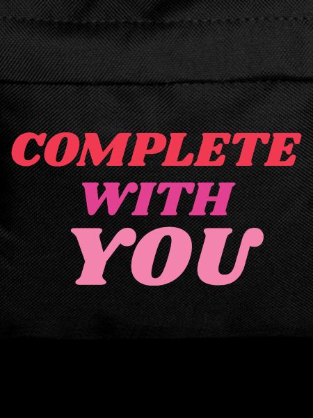Complete With You Romantic Statement