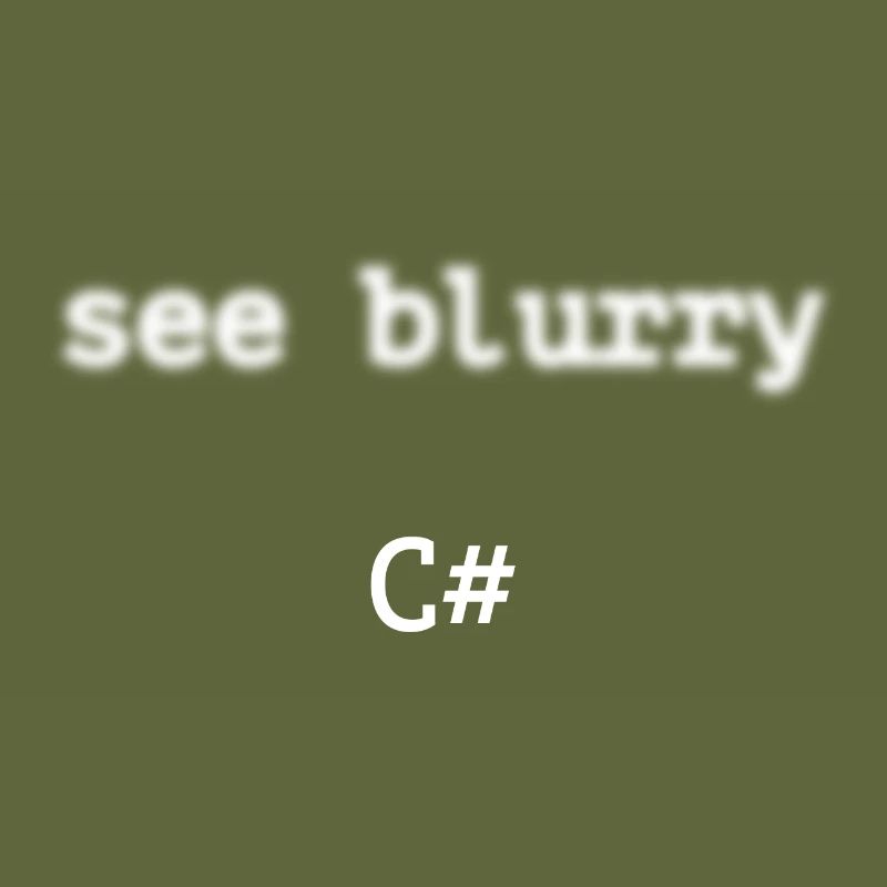 Programmeur c sharp - see blurry c sharp