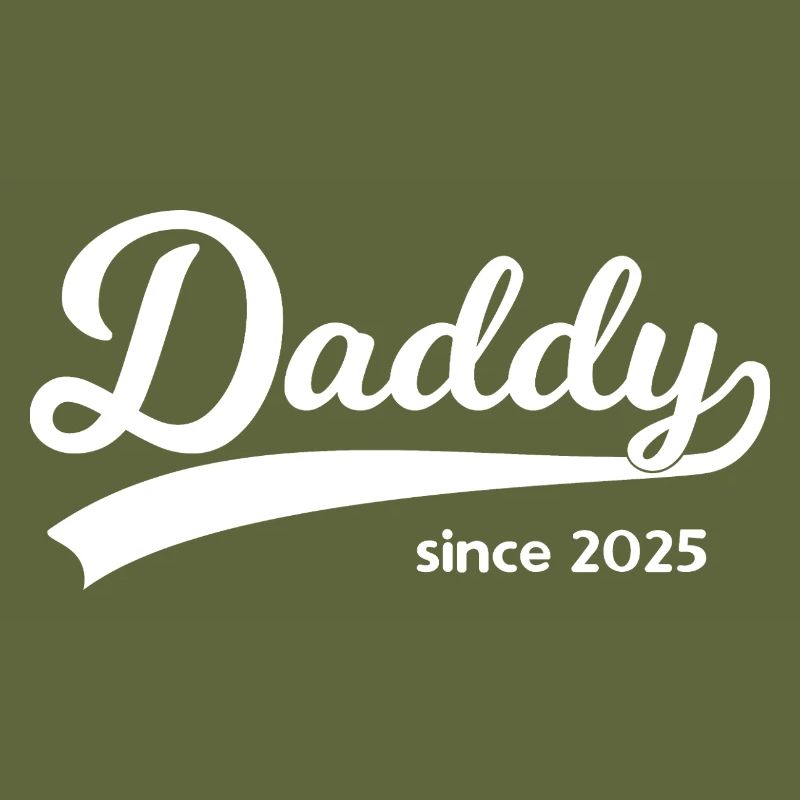 Daddy Since 2025 – Vintage Script
