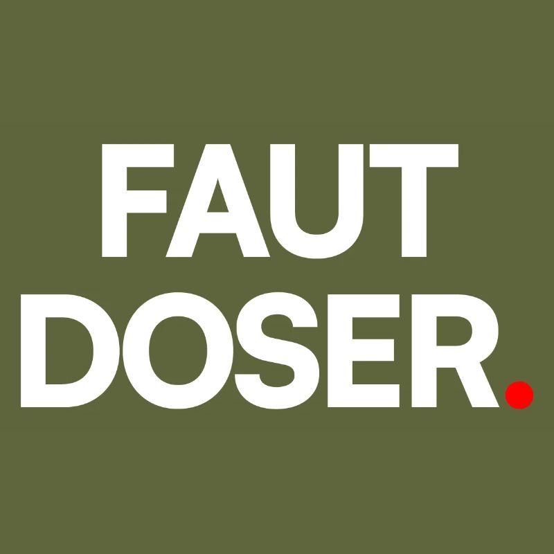 Faut doser