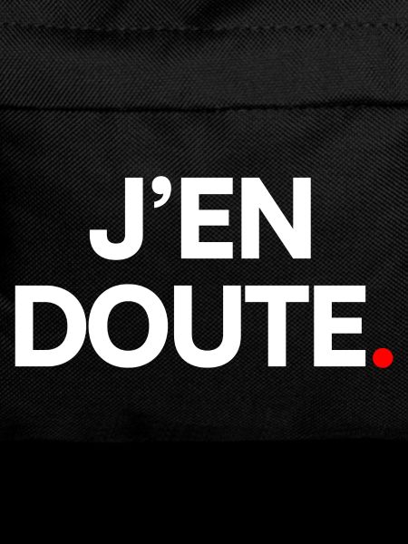 J’en doute