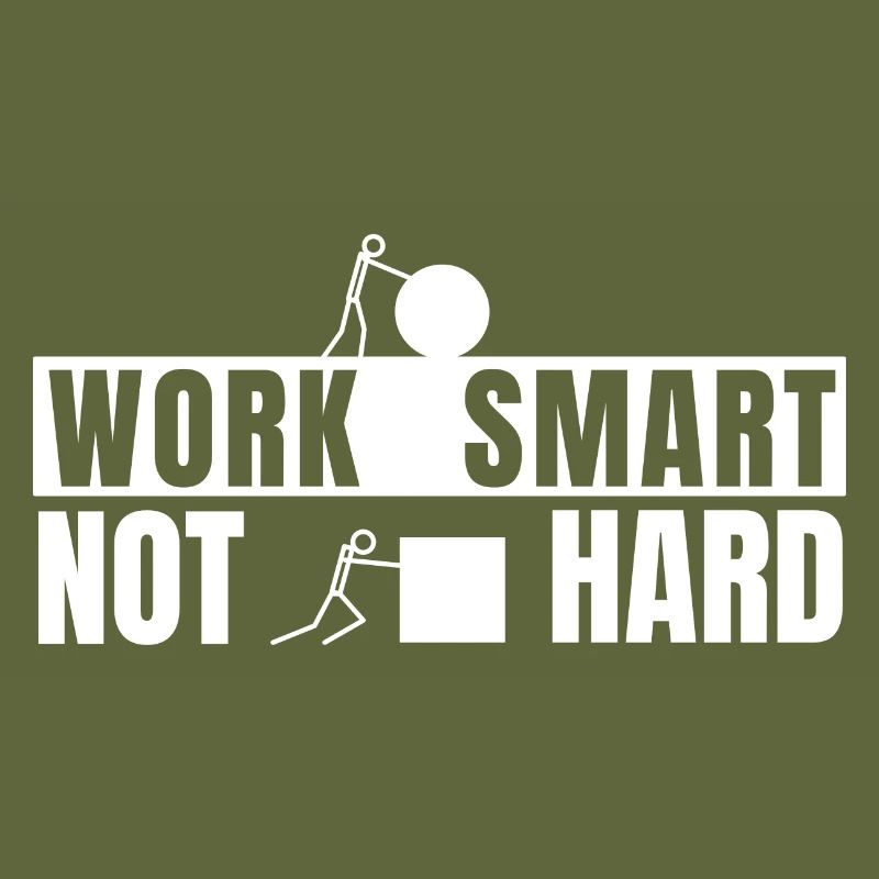 Work smart not hard - motivierender Spruch