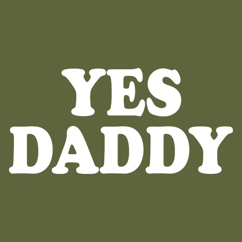 Yes daddy