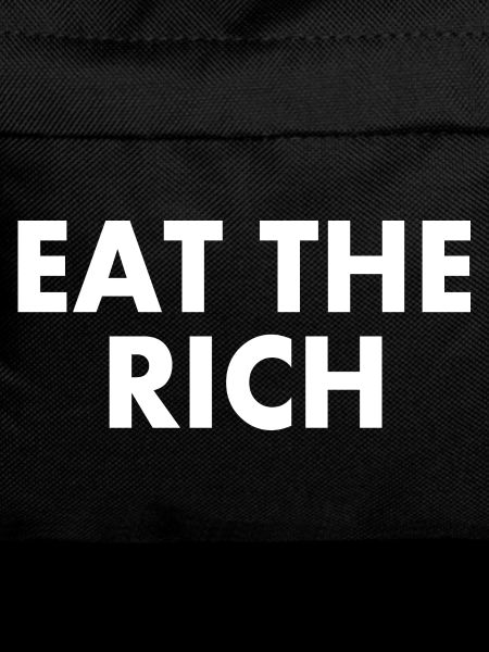 Eat the rich