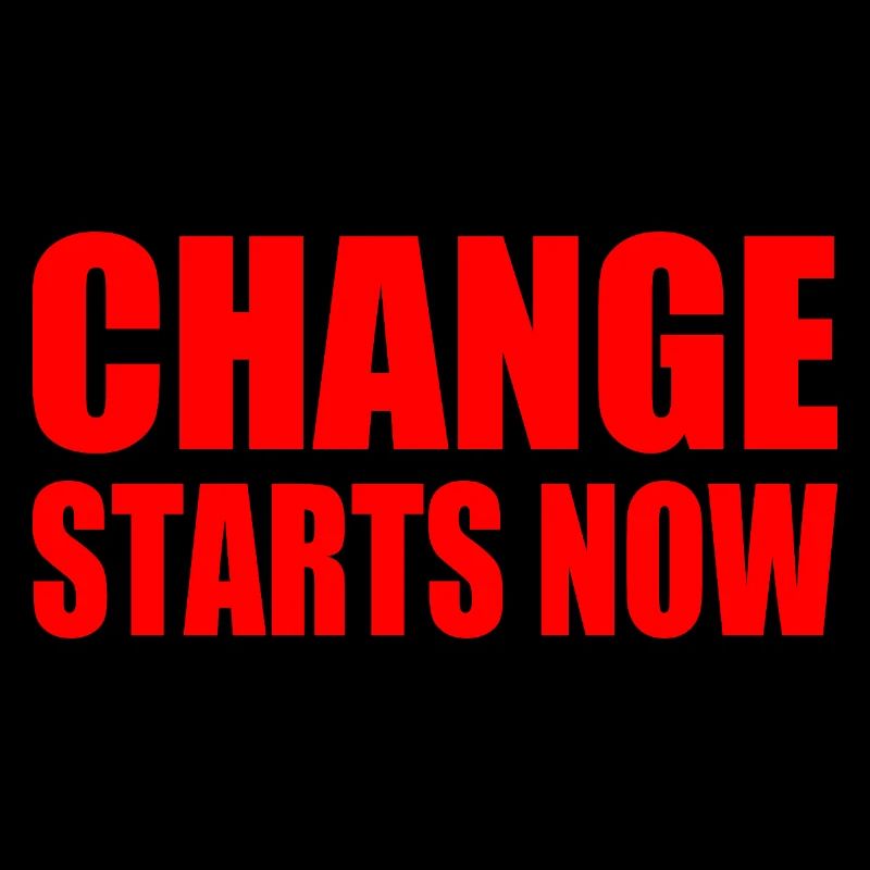 Change starts now