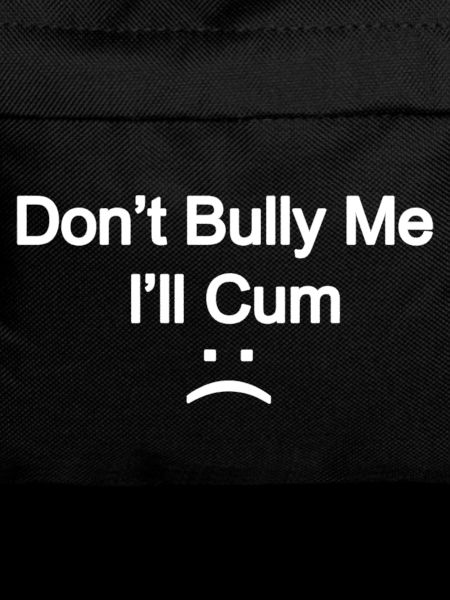 Bold Slogan: Don’t Bully Me