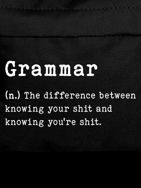 Grammar: Knowledge vs Shit