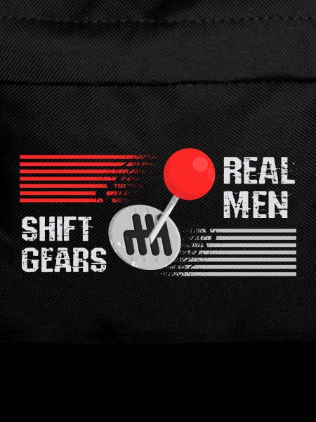 Real men shift gears