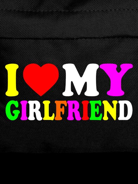 I love my girlfriend