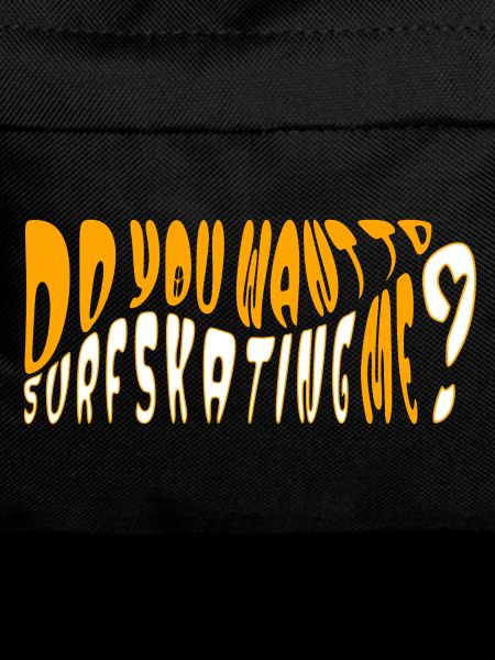 Do you want to Surfskating me?