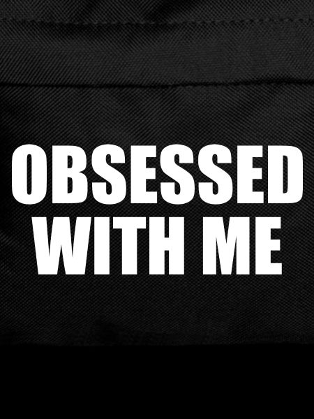 obsessed with me