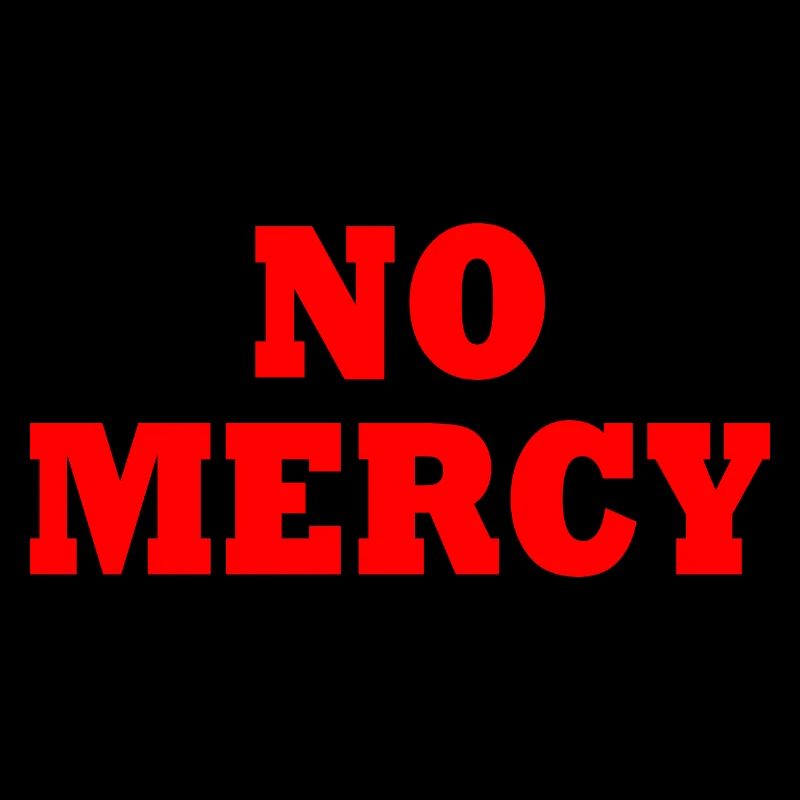 No mercy