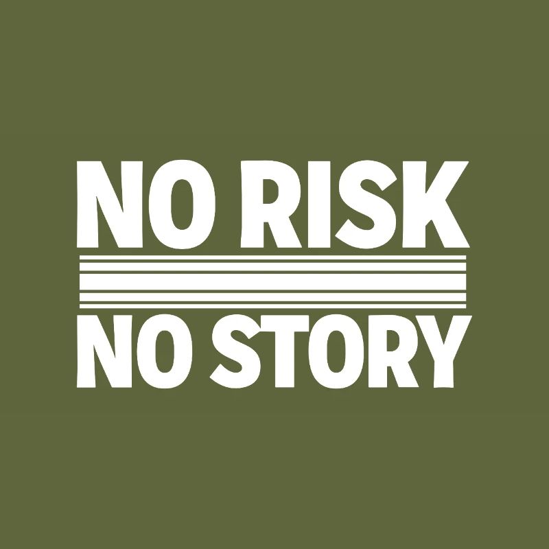 NO RISK NO STORY Adventure Statement