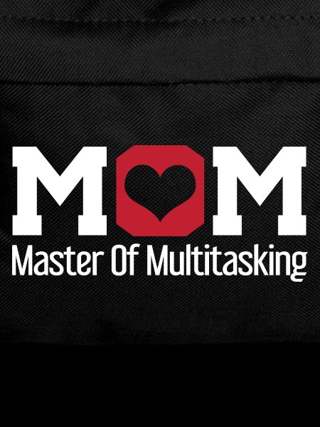 Mom Master of Multitasking Design