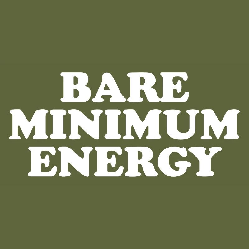 Bare Minimum Energy