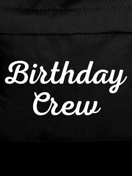 Birthday Crew