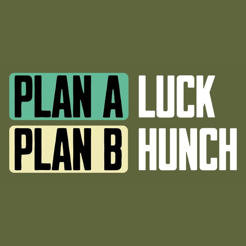 Plan A Chance Plan B Intuition Drôle de Dire