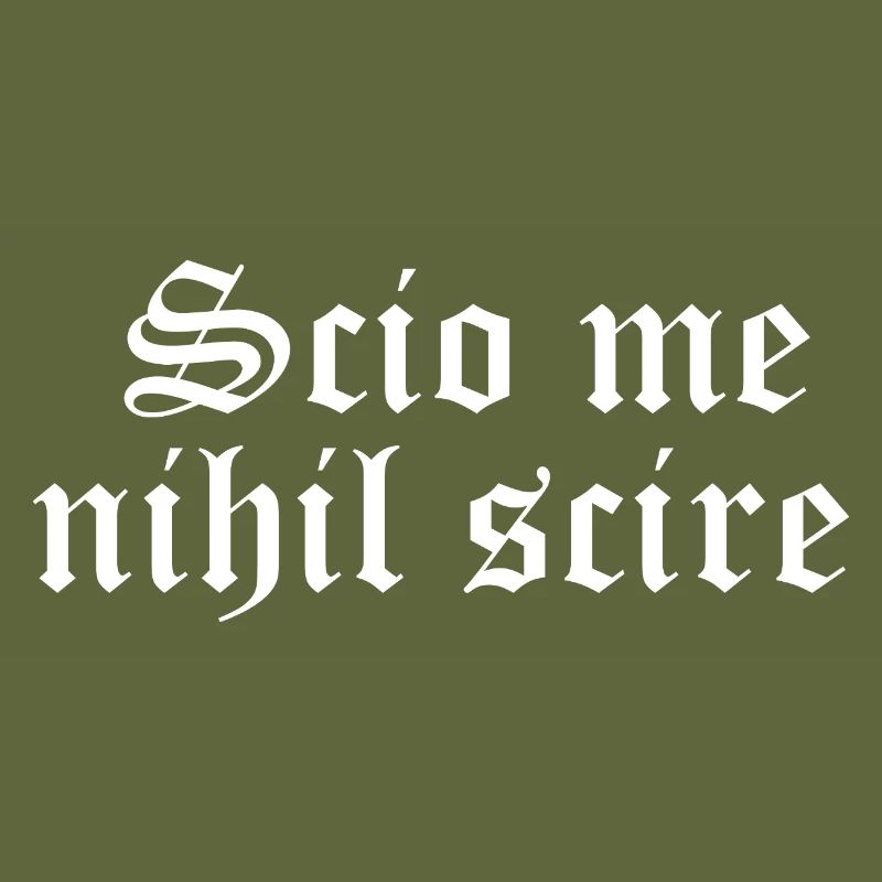 Scio me nihil scire. Devise latine Typographie gothique