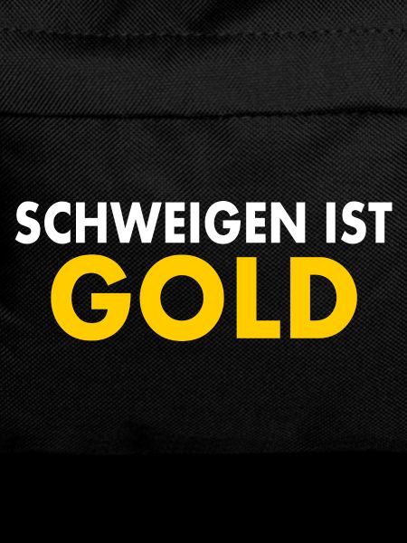 schweigen ist gold