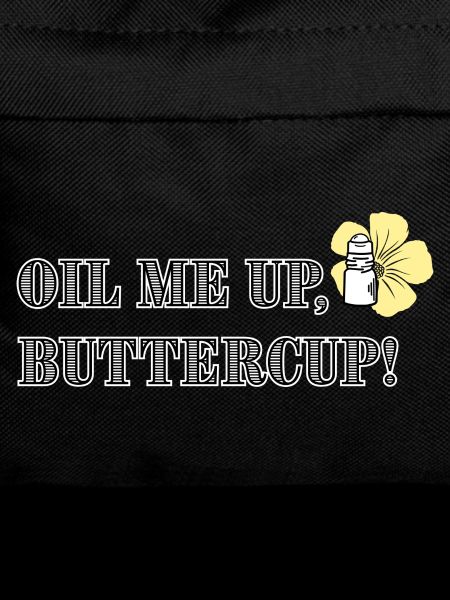Oil me up, buttercup!