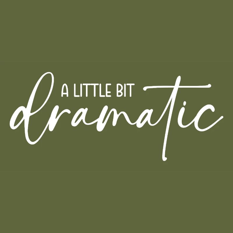 A little bit dramatic
