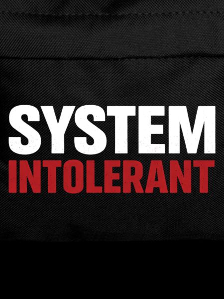 System Intolerant – Starkes Statement Design