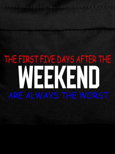 Weekend Blues: The First Five Days