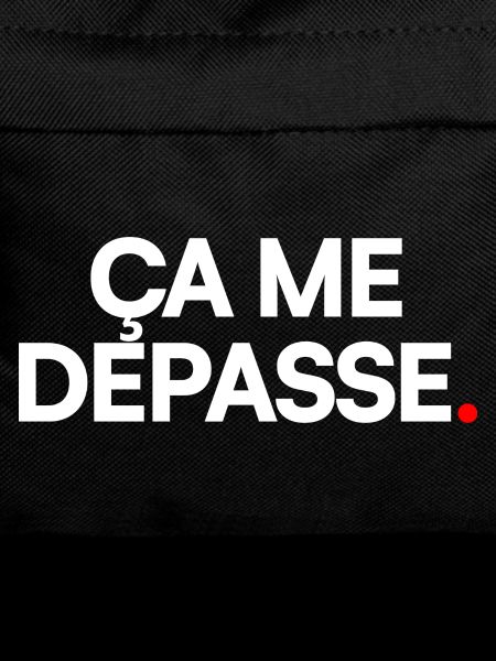 Ça me dépasse