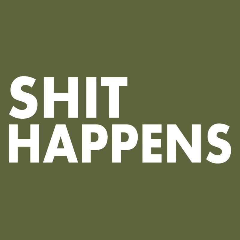Shit happens