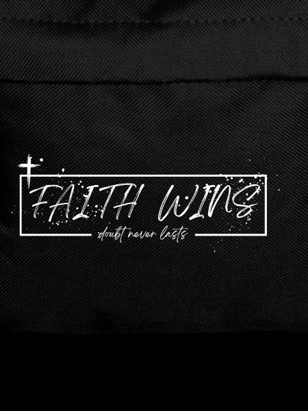 Faith Wins – Doubt Never Lasts