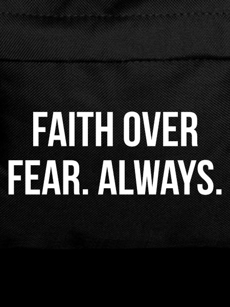 FAITH OVER FEAR. ALWAYS. | Greyline Official