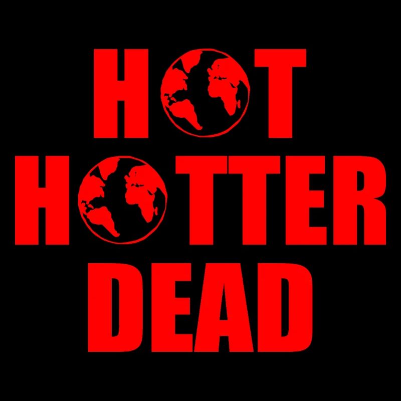 Hot hotter dead