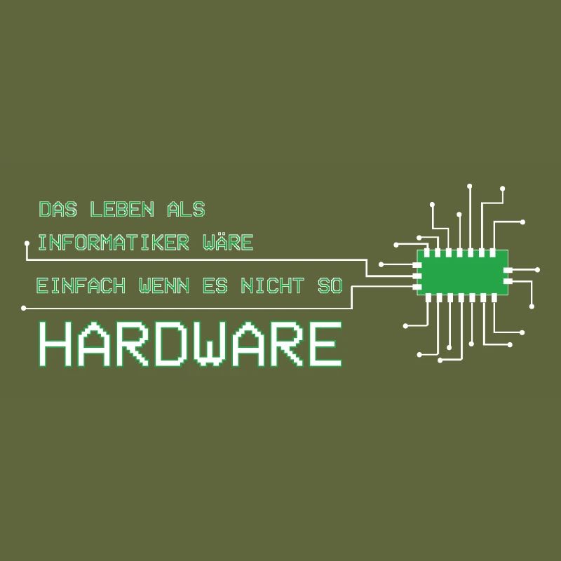 Informatiker Techniker Leben wäre einfach Hardware