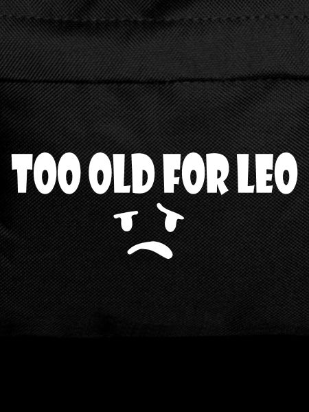 Too old for leo