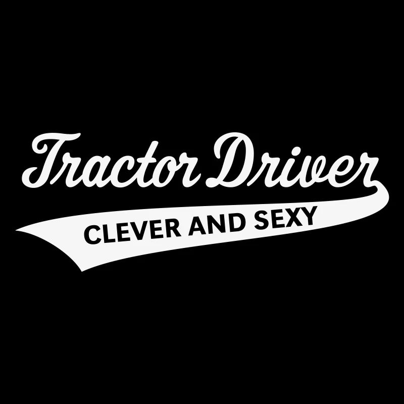 Traktorfahrer – Clever Und Sexy (Farmer / W)