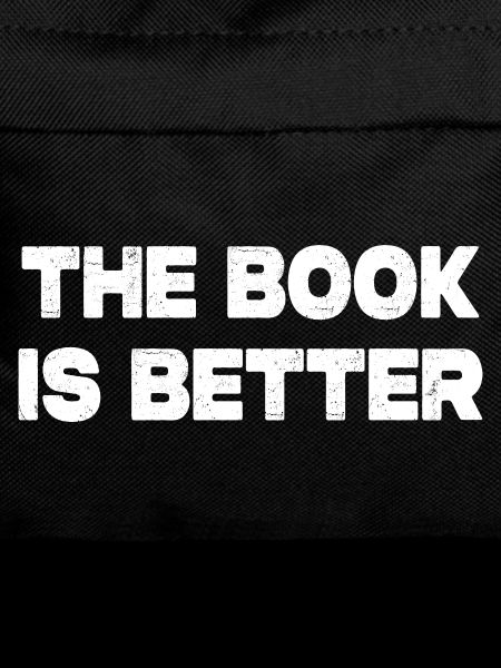 The Book Is Better