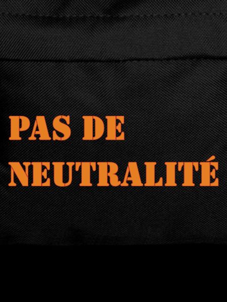 PAS DE NEUTRALITÉ
