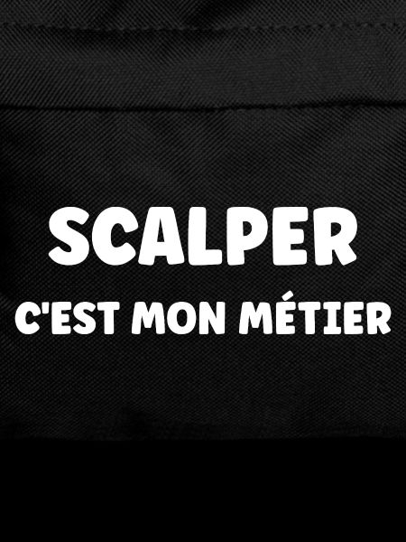Scalper C’est Mon Métier