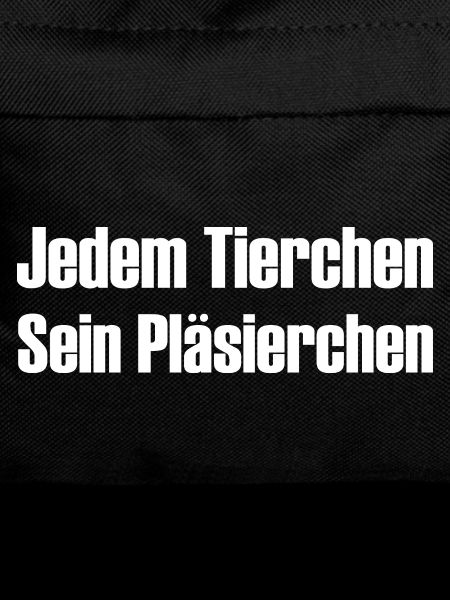 Jedem Tierchen sein Pläsierchen lustige Sprüche