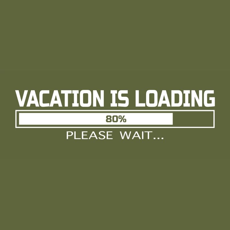 VACATION IS LOADING